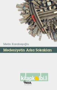 Medeniyetin Arka Sokakları