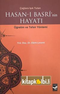 Hasanı Basrinin Hayatı Öğretim ve Tefsir Yöntemi