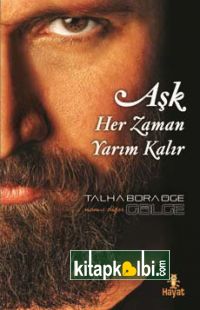 Aşk Her Zaman Yarım Kalır