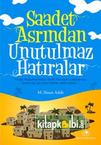 Saadet Asrından Unutulmaz Hatıralar