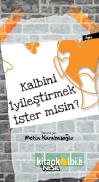 Kalbini İyileştirmek İster misin ?