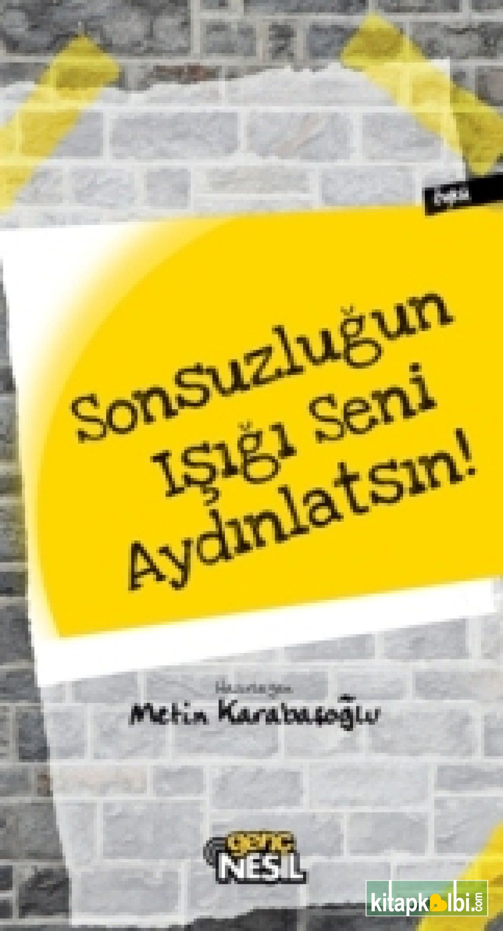 Sonsuzluğun Işığı Seni Aydınlatsın !