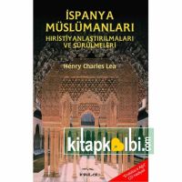 İspanya Müslümanları – Hıristiyanlaştırılmaları ve Sürülmeleri