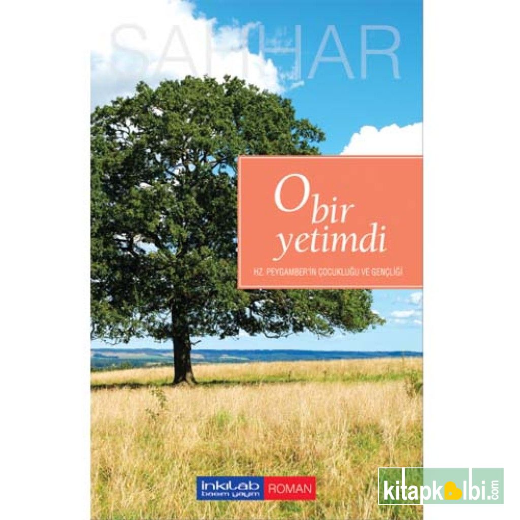 O Bir Yetimdi –Hz. Peygamber’in Çocukluğu ve Gençliği