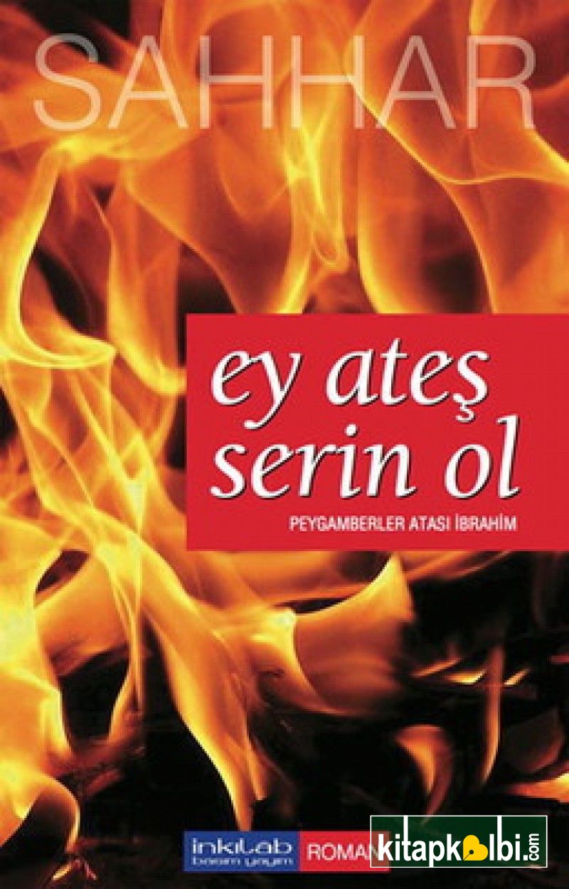 Ey Ateş Serin Ol Peygamberler Atası İbrahim