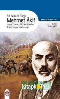 Bir İstiklâl Aşığı Mehmet Âkif