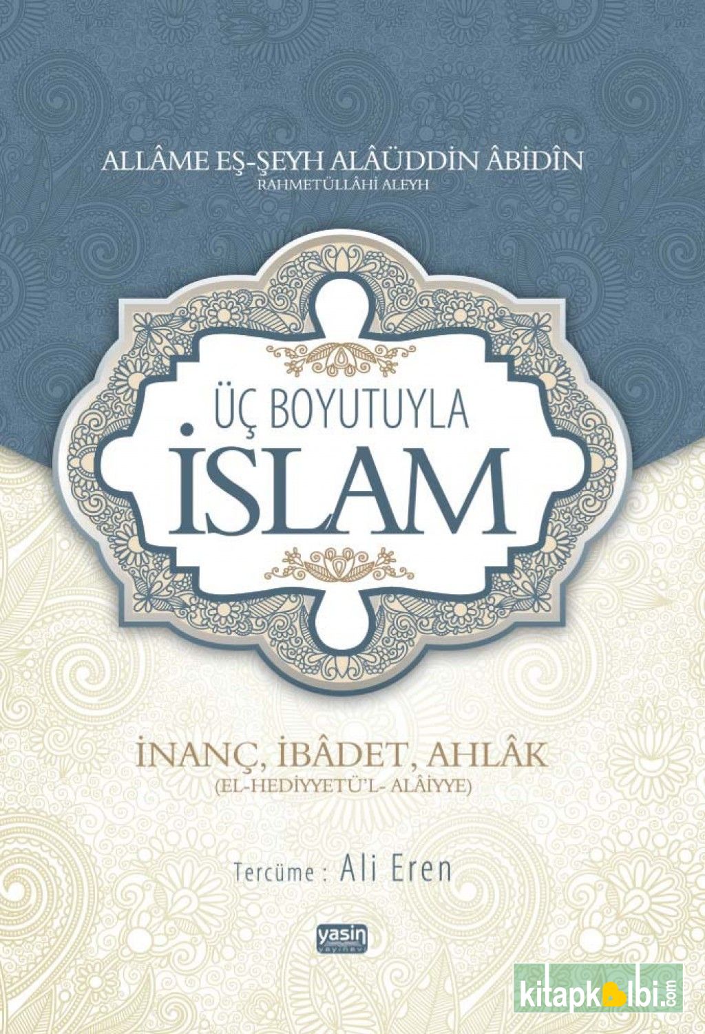 Üç Boyutuyla İslam İnanç İbadet Ahlak