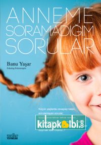 Anneme Soramadığım Sorular