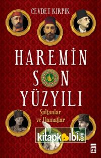 Haremin Son Yüzyılı Sultanlar ve Damatlar