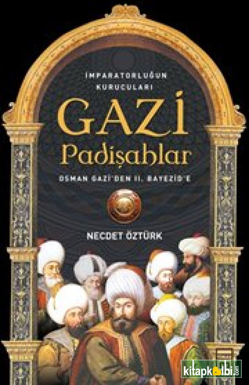 Gazi Padişahlar İmparatorluğun Kurucuları