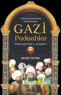 Gazi Padişahlar İmparatorluğun Kurucuları