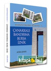 Manevi İklime Seyahat 5 Çanakkale Bandırma Bursa İznik