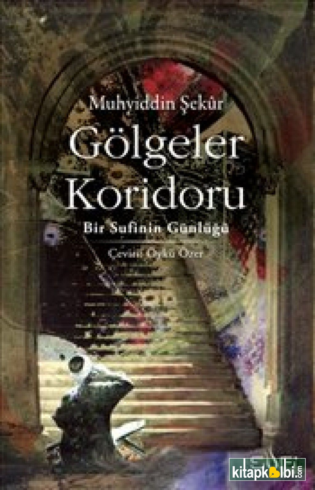 Gölgeler Koridoru Bir Sufinin Günlüğü