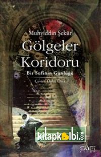 Gölgeler Koridoru Bir Sufinin Günlüğü