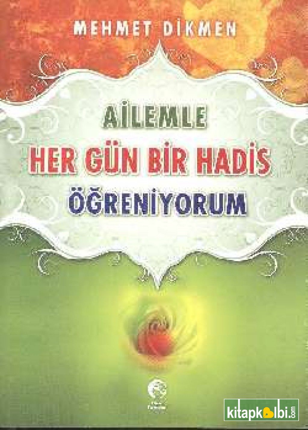 Ailemle Her Gün Bir Hadis Öğreniyorum