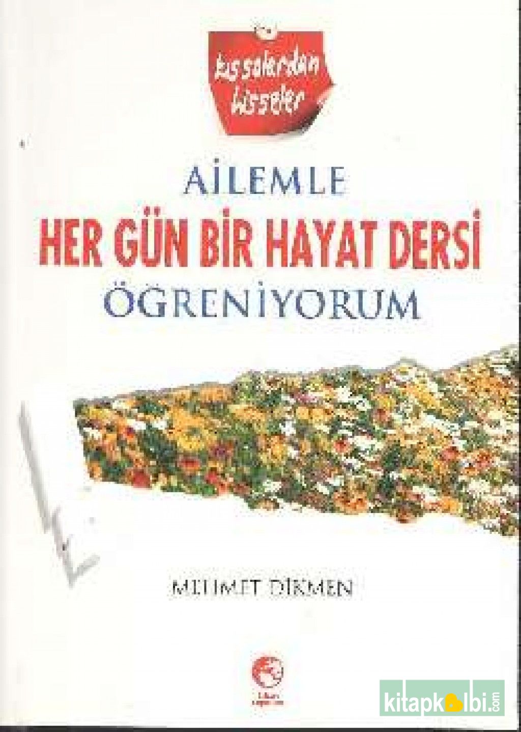 Ailemle Her Gün Bir Hayat Dersi Öğreniyorum