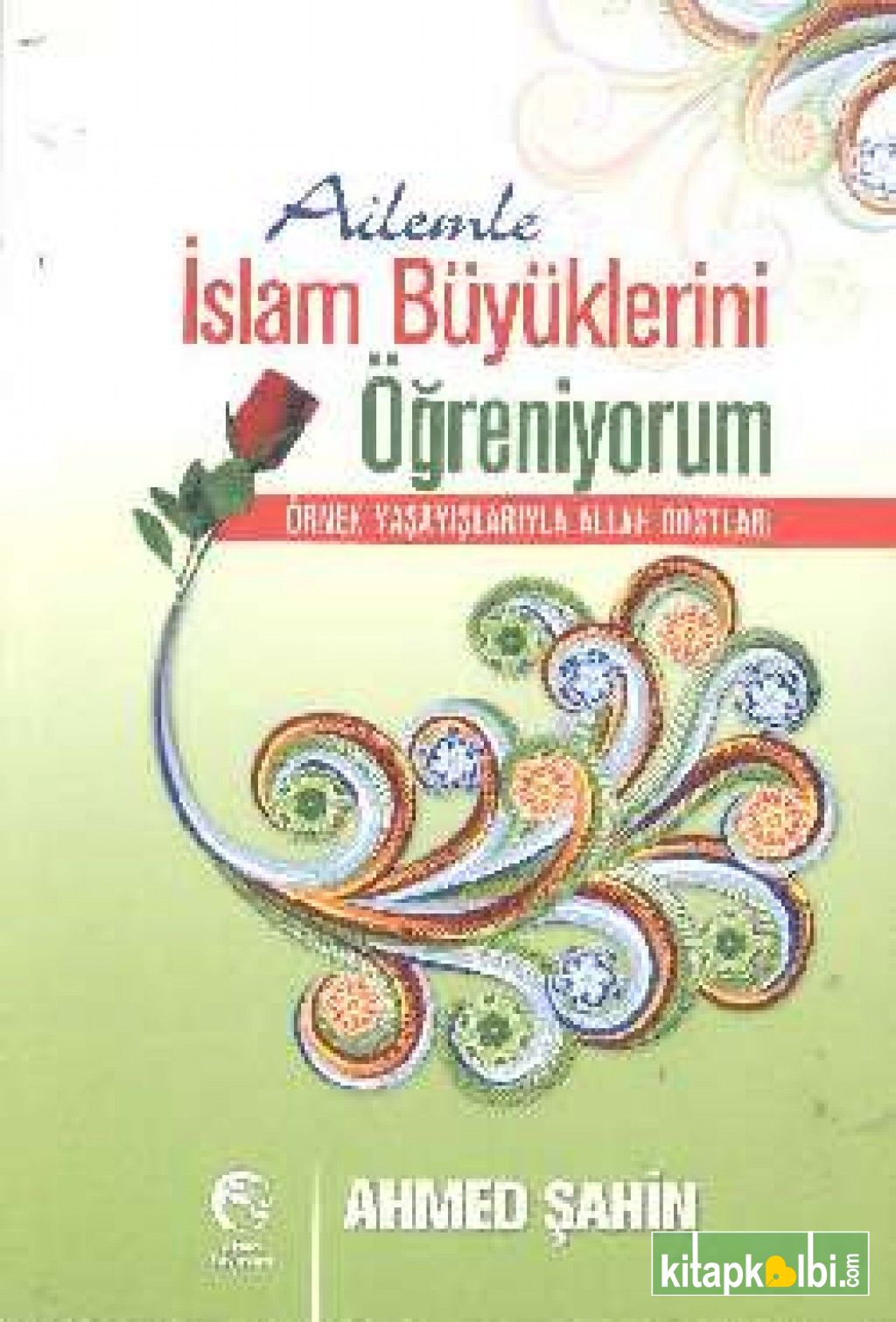 Ailemle İslam Büyüklerini Öğreniyorum