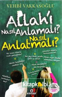 Allahı Nasıl Anlamalı Nasıl Anlatmalı