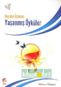 Hayatın İçinden Yaşanmış Öyküler