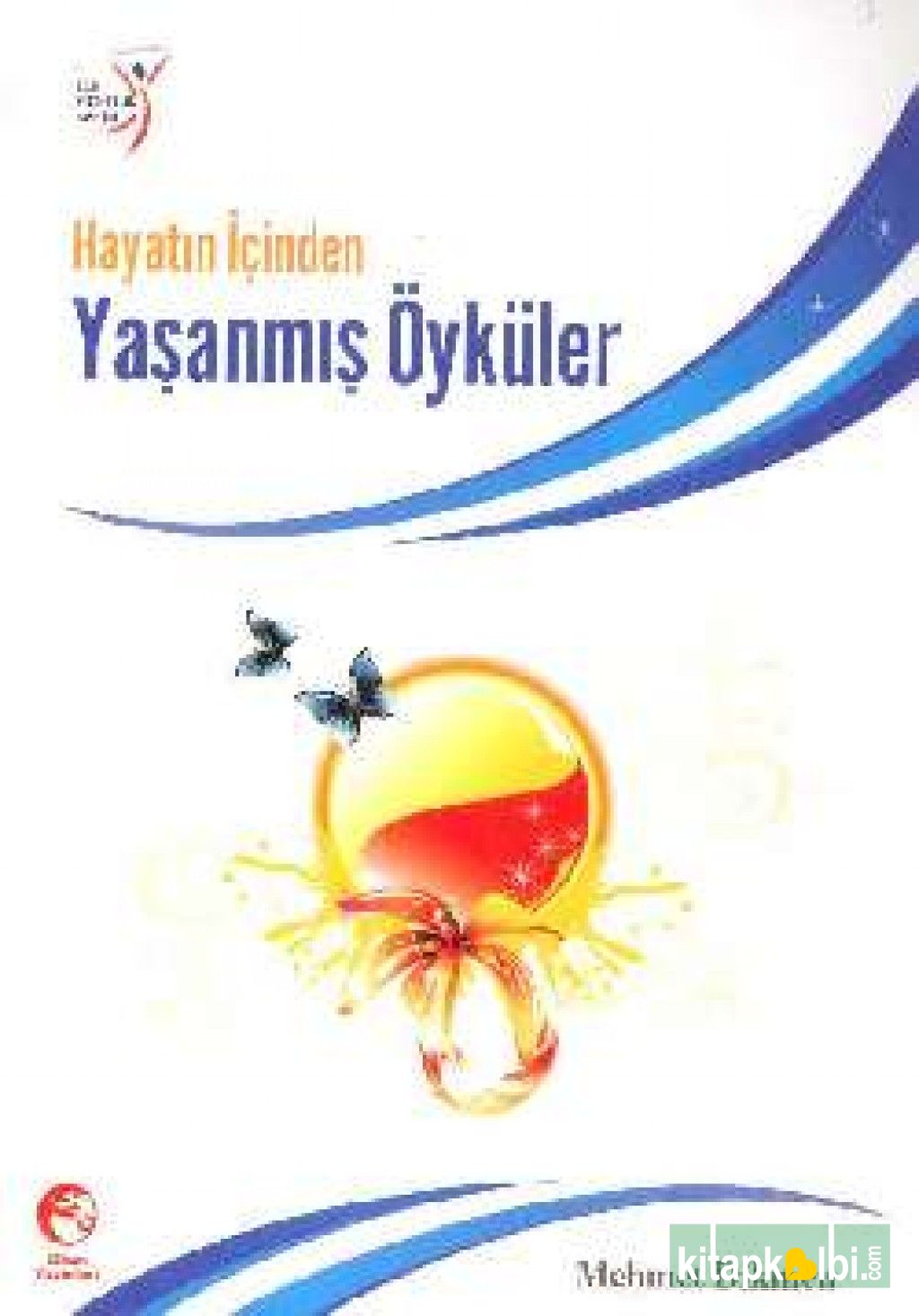 Hayatın İçinden Yaşanmış Öyküler