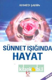 Sünnet Işığında Hayat