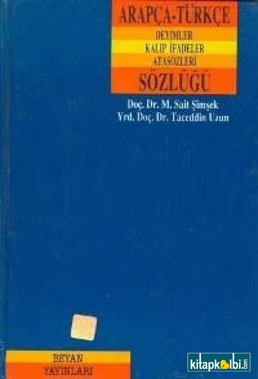 Arapça Türkçe Deyimler Kalıp İfadeler ve Atasözleri Sözlüğü