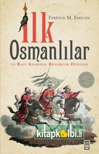 İlk Osmanlılar ve Batı Anadolu Beylikler Dünyası