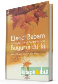 Efendi Babam Ali Haydar Efendi Buyururduki