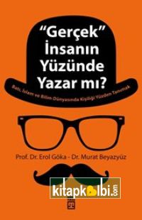 Gerçek İnsanın Yüzünde Yazar mı?