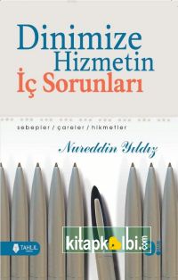 Dinimize Hizmetin İç Sorunları Sebepler Çareler Hikmetler