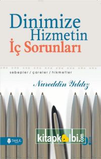 Dinimize Hizmetin İç Sorunları Sebepler Çareler Hikmetler