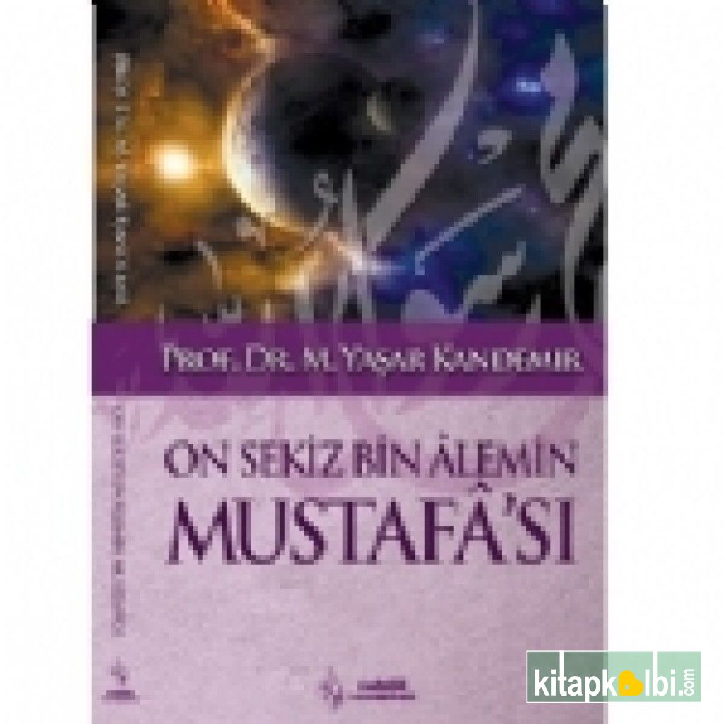 On Sekiz Bin Alemin Mustafası