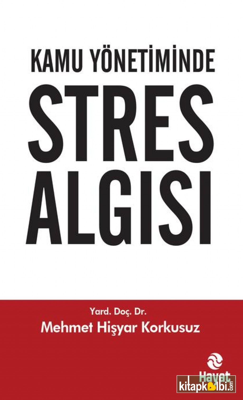 KAMU YÖNETİMİNDE STRES ALGISI