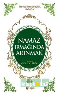 NAMAZ IRMAĞINDA ARINMAK