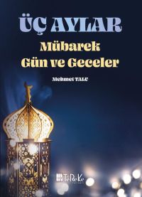 Üç Aylar Mübarek Gün Ve Geceler