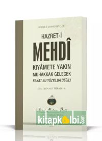 Hazreti Mehdi Kıyamete Yakın Muhakkak Gelecek