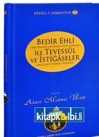 Bedir Ehli İle Tevessül ve İstiğaseler