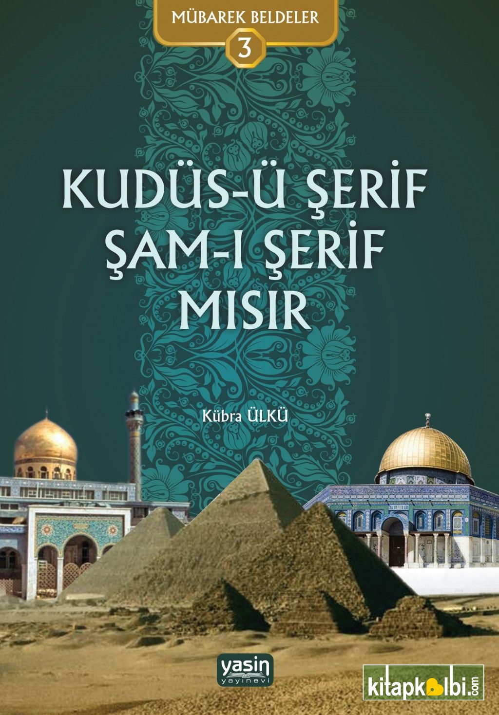 Mübarek Beldeler 3  Kudüs Şam Mısır