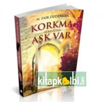 Korkma Ayrılıktan Aşk Var