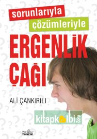 Sorunlarıyla Çözümleriyle Ergenlik Çağı