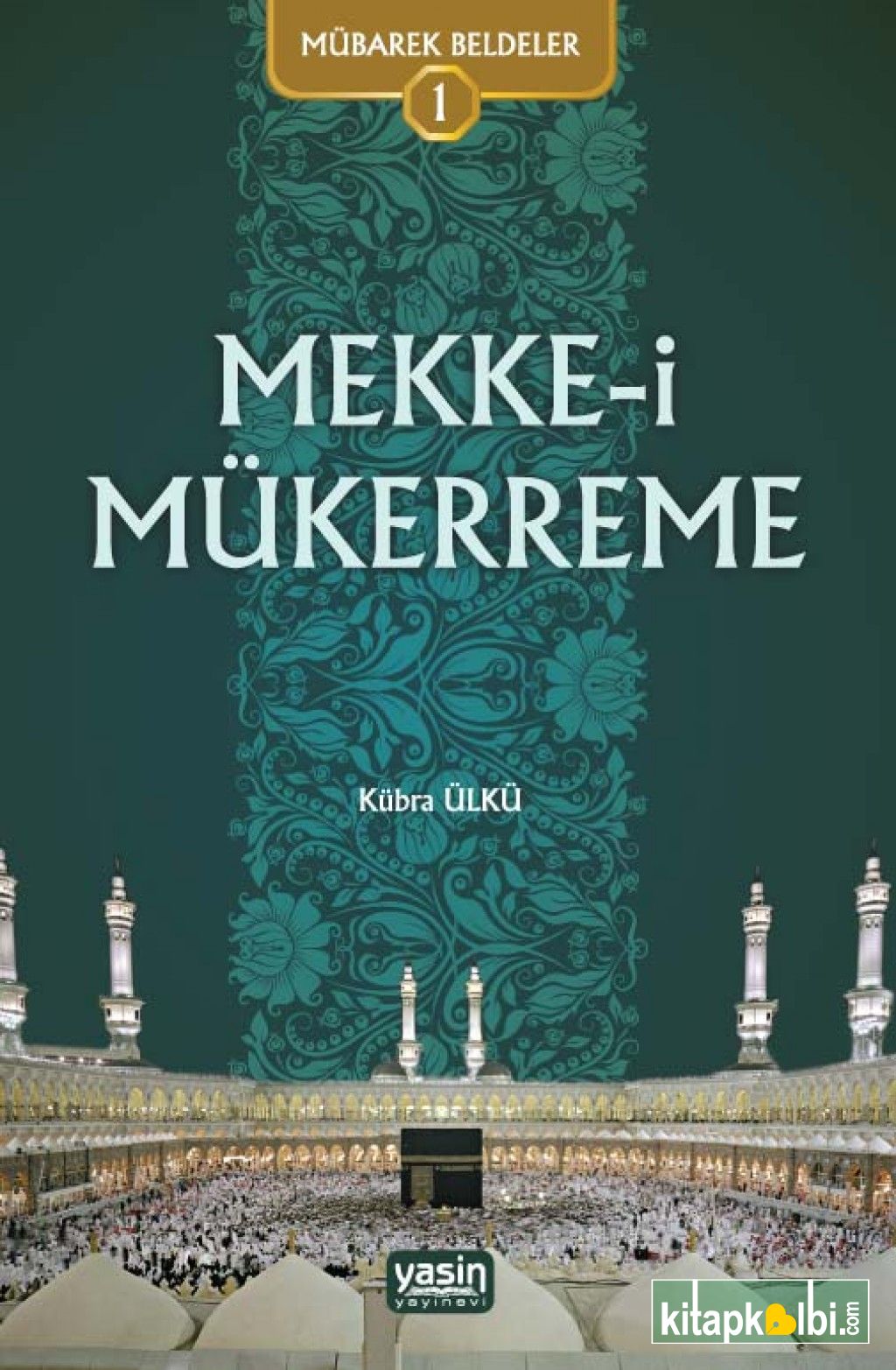 Mübarek Beldeler 1 - Mekke-i Mükerreme