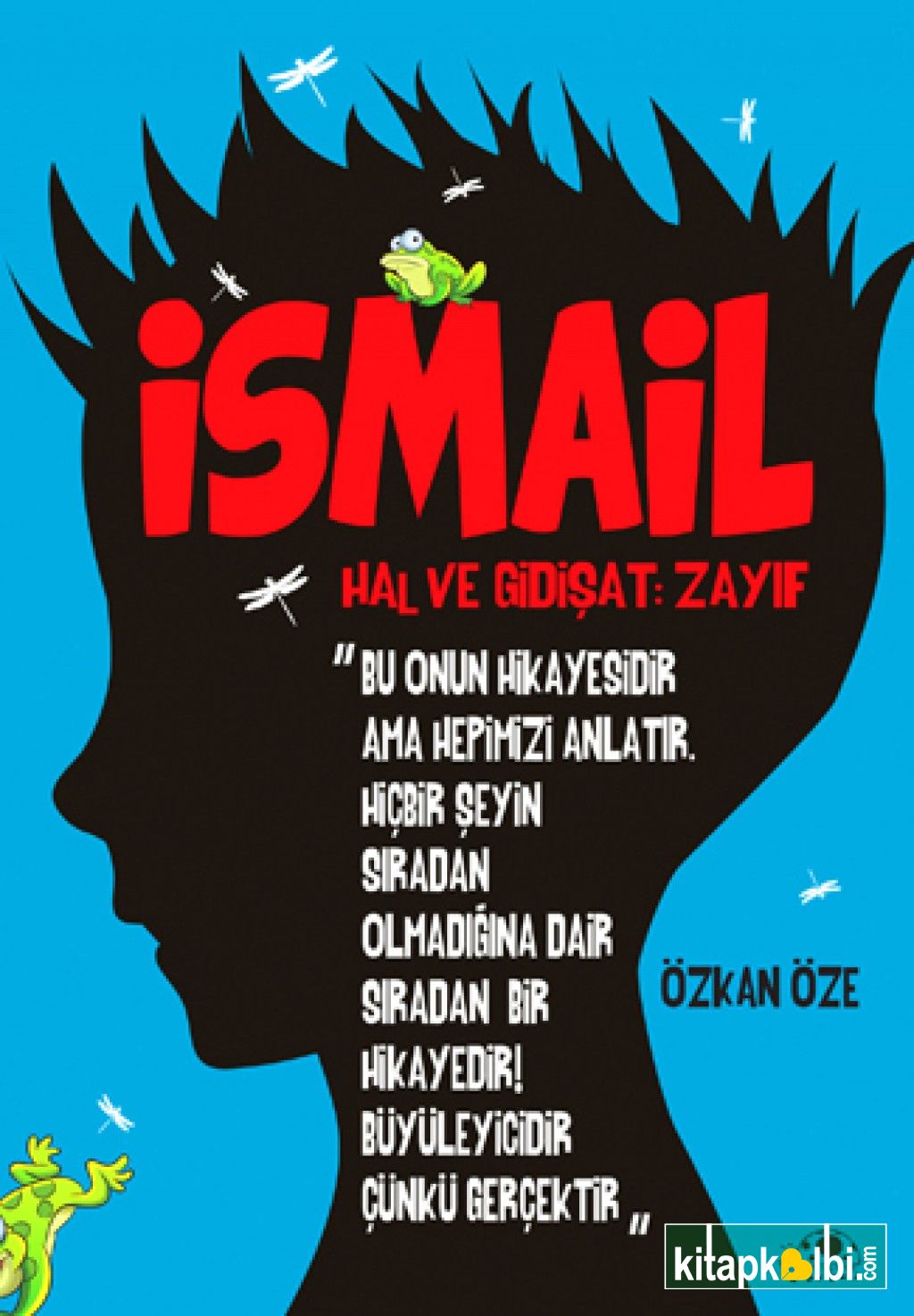 İSMAİL  Hal ve Gidişat: Zayıf