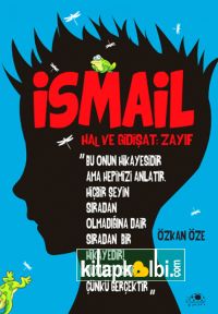 İSMAİL  Hal ve Gidişat: Zayıf