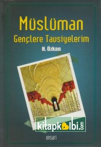 Müslüman Gençlere Tavsiyelerim