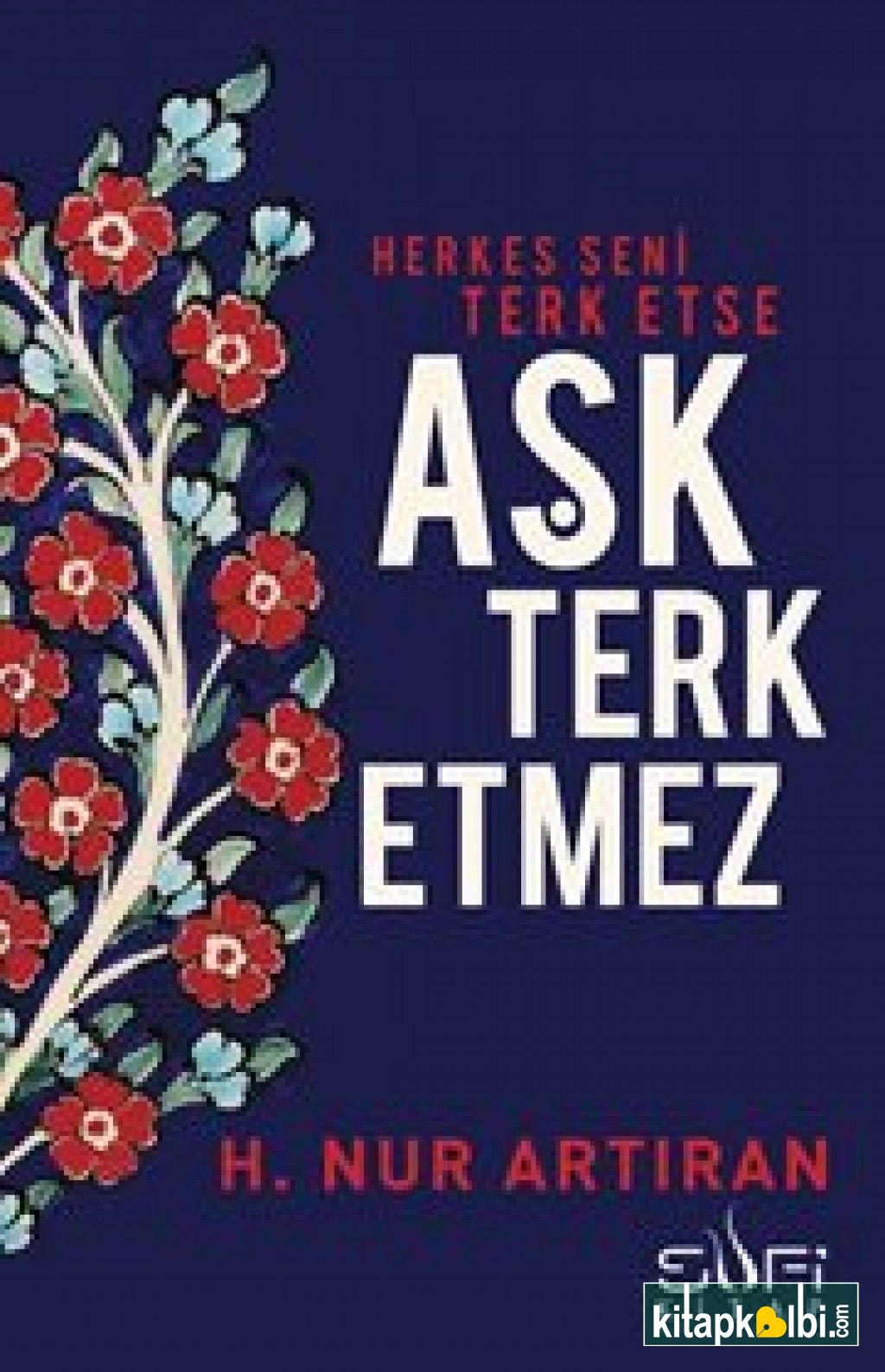 Herkes Seni Terk Etse Aşk Terk Etmez