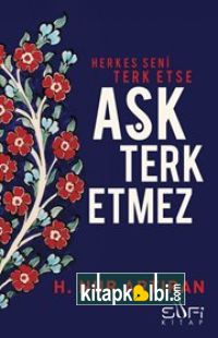 Herkes Seni Terk Etse Aşk Terk Etmez