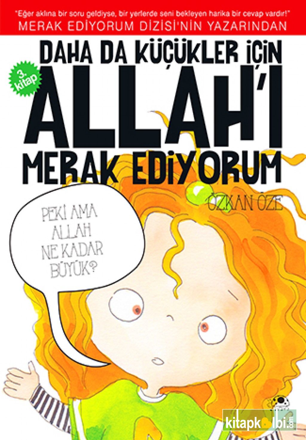 Daha da Küçükler İçin Allahı Merak Ediyorum 3