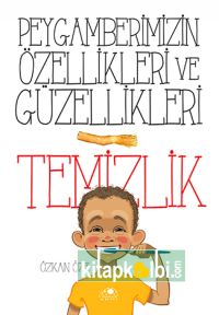 Peygamberimizin Özellikleri ve Güzellikleri 1 TEMİZLİK