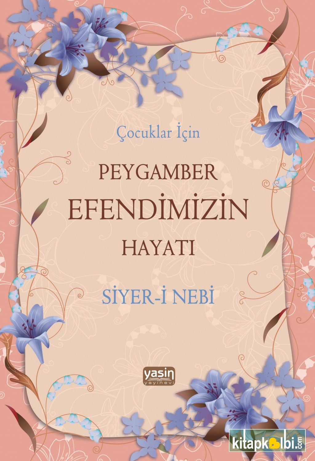 Çocuklar İçin Peygamberimizin Hayatı Siyeri Nebi