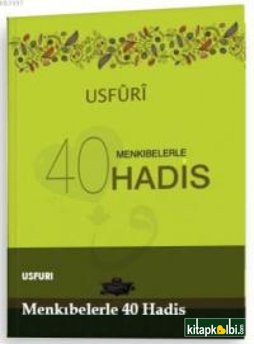 Usfuri Menkıbelerle 40 Hadis